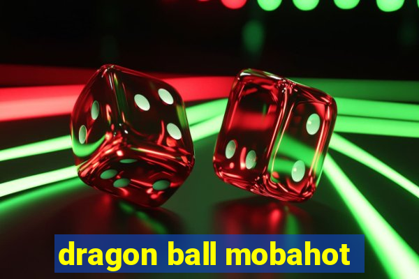 dragon ball mobahot